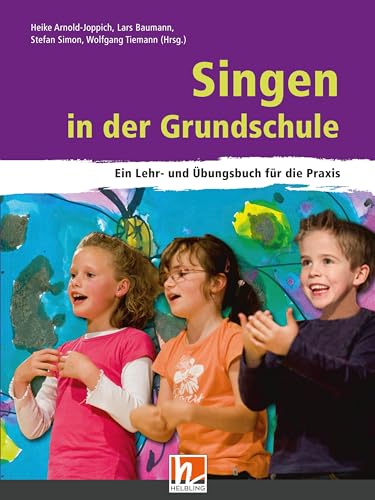 9783862270835: Singen in der Grundschule: Ein Lehr- und bungsbuch fr die Praxis