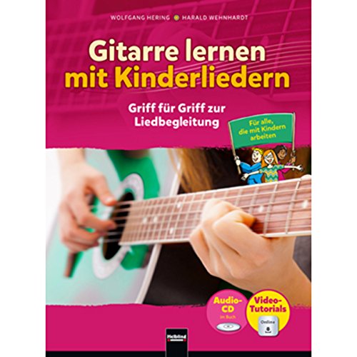 Stock image for Gitarre lernen mit Kinderliedern: Griff fr Griff zu Liedbegleitung for sale by Jasmin Berger
