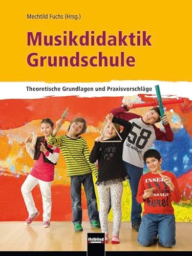 9783862272105: Musikdidaktik Grundschule: Theoretische Grundlagen und Praxisvorschlge