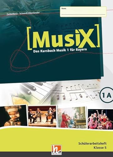 Beispielbild fr MusiX 1. Schlerarbeitsheft 1A. Ausgabe BG (Bayern Gym Lehrplan Plus): Das Kursbuch Musik 1. Klasse 5 (MusiX BG) zum Verkauf von medimops