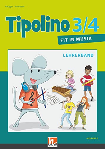 Imagen de archivo de Tipolino 3/4 - Fit in Musik. Lehrerband. Ausgabe D a la venta por Blackwell's