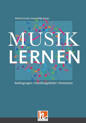 Stock image for Musiklernen: Bedingungen - Handlungsfelder - Positionen for sale by Revaluation Books
