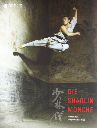 Die Shaolin-Mönche Kurz, Felix and Kress, Sabine - Unknown Author