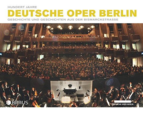 Beispielbild fr 100 Jahre Deutsche Oper Berlin zum Verkauf von medimops