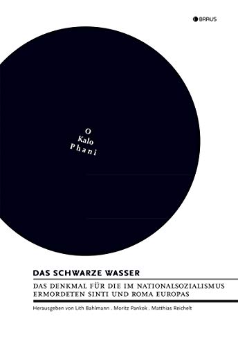 Imagen de archivo de Das schwarze Wasser: Denkmal fr die im Nationalsozialismus ermordeten Sinti und Roma a la venta por medimops