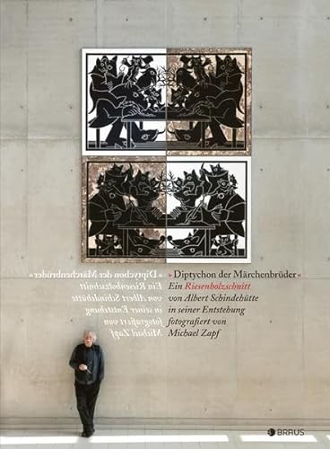 9783862280476: „Diptychon der Mrchenbrder“: Ein Riesenholzschnitt von Albert Schindehtte in seiner Entstehung dokumentiert von Michael Zapf