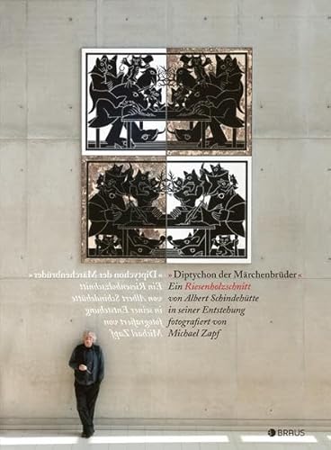 Stock image for Diptychon der Mrchenbrder": Ein Riesenholzschnitt von Albert Schindehtte in seiner Entstehung dokumentiert von Michael Zapf for sale by medimops