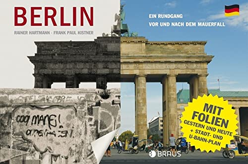 Berlin. Ein Rundgang vor und nach dem Mauerfall: Mit Folien Gestern und Heute. Plus Stadt- und U-Bahn-Plan - Hartmann, Rainer