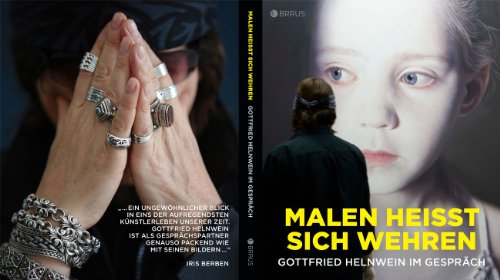 9783862280704: Malen heisst sich wehren: Gottfried Helnwein im Gesprch