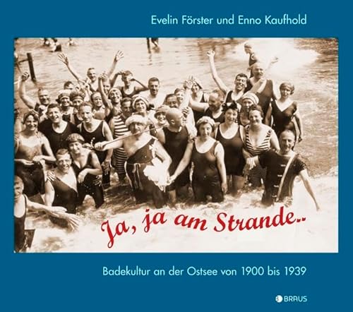 Imagen de archivo de Ja, ja am Strande .: Badekultur an der Ostsee von 1900 bis 1939 a la venta por medimops