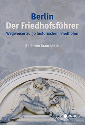 Stock image for Berlin - Der Friedhofsfhrer - Wegweiser zu 50 historischen Friedhfen for sale by PRIMOBUCH