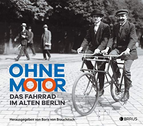 9783862281602: Ohne Motor: Das Fahrrad im alten Berlin