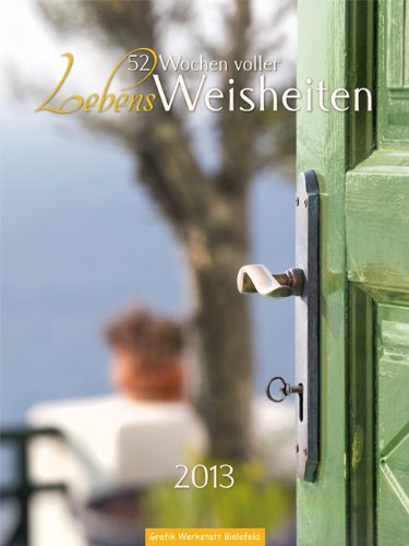 9783862291458: LebensWeisheiten 2013: 52 Wochen voller LebensWeisheiten, Wandkalender