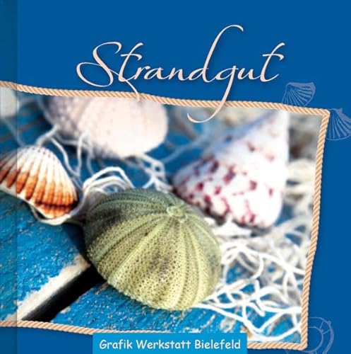 Strandgut. Grafik-Werkstatt Bielefeld. [Ill.: Carina Jürgensmeyer] - Jürgensmeyer, Carina (Mitwirkender)