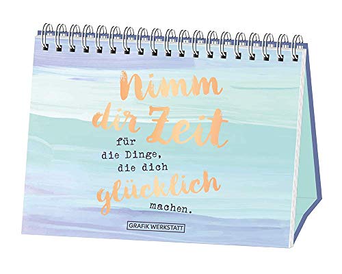 Stock image for Nimm dir Zeit fr die Dinge, die dich glcklich machen -Language: german for sale by GreatBookPrices