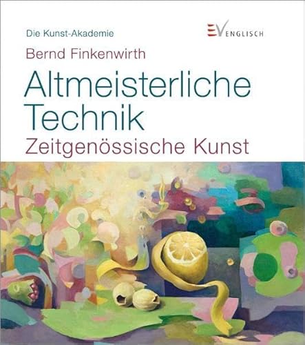 Altmeisterliche Technik Zeitgenössische Kunst