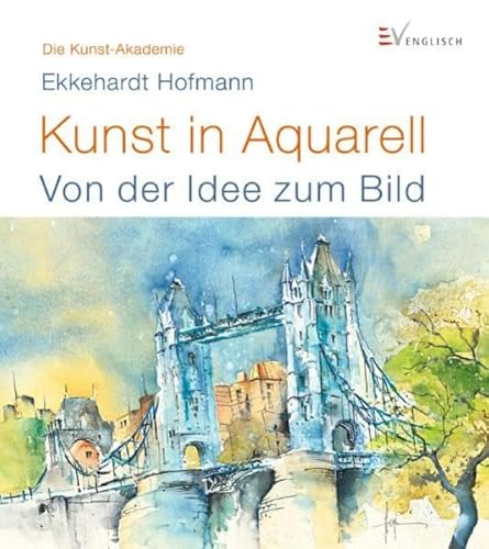 9783862302000: Kunst in Aquarell: Von der Idee zum Bild