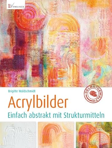 Acrylbilder Einfach abstrakt mit Strukturmitteln