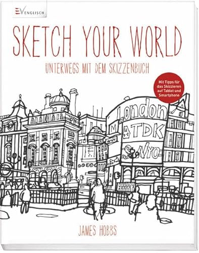 Beispielbild fr Sketch your world: Unterwegs mit dem Skizzenbuch zum Verkauf von medimops