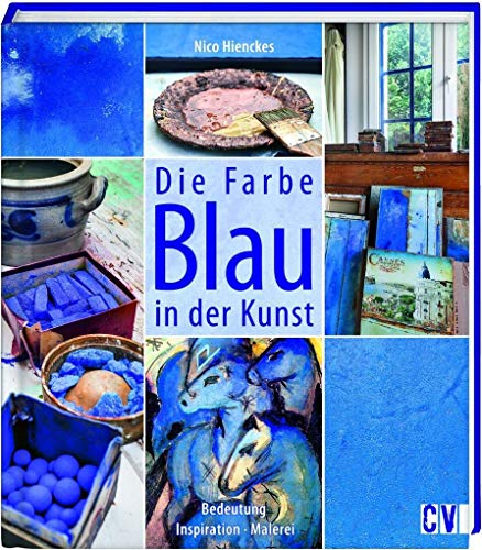Imagen de archivo de Die Farbe Blau in der Kunst : Bedeutung, Inspiration, Malerei. a la venta por Antiquariat Rohde