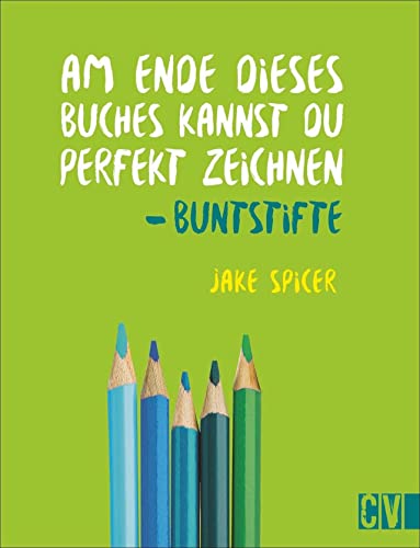 Stock image for Am Ende dieses Buches kannst Du perfekt zeichnen. Buntstifte -Language: german for sale by GreatBookPrices