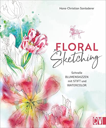 9783862304363: Floral Sketching: Schnelle Blumenskizzen mit Stift und Watercolor