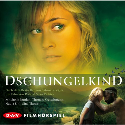 Das Dschungelkind: Filmhörspiel - Kuegler Sabine, Richter Roland S, Kretschmann Thomas, Kunkat Stella, Uhl Nadja