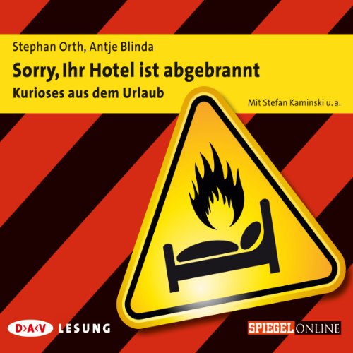 Stock image for IHR HOTEL IST ABGEBRANNT - ORT: Kurioses aus dem Urlaub for sale by Goldstone Books