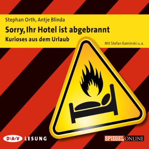 9783862310449: Sorry, Ihr Hotel ist abgebrannt: Kurioses aus dem Urlaub