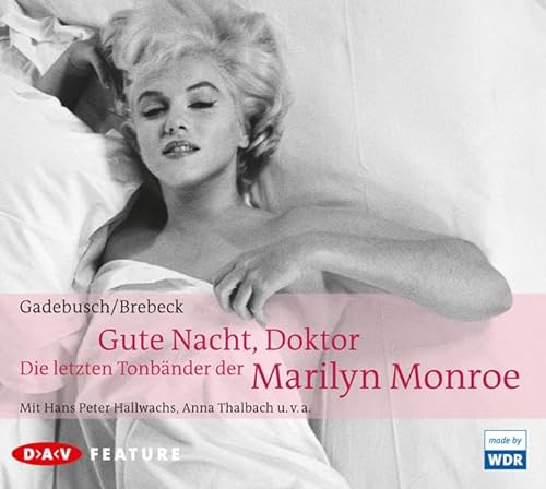 Beispielbild fr Gute Nacht, Doktor! Die letzten Tonbnder der Marilyn Monroe: Feature zum Verkauf von medimops