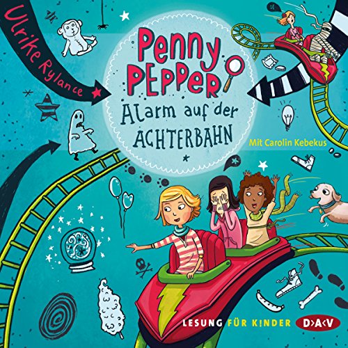 Beispielbild fr Penny Pepper - Teil 2: Alarm auf der Achterbahn: Szenische Lesung mit Musik mit Carolin Kebekus (1 CD) zum Verkauf von medimops