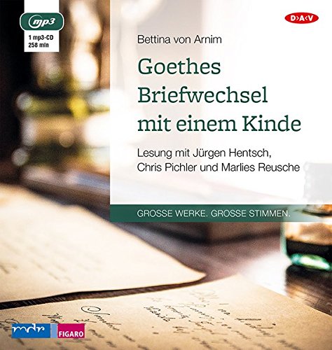 Beispielbild fr Goethes Briefwechsel mit einem Kinde: Lesung mit Jrgen Hentsch, Chris Pichler und Marlies Reusche (1 mp3-CD) zum Verkauf von medimops