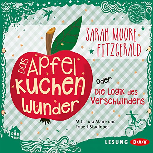 Stock image for Das Apfelkuchenwunder oder Die Logik des Verschwindens: Lesung mit Laura Maire und Robert Stadlober (3 CDs) for sale by medimops