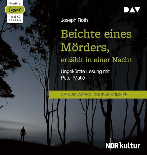 Beichte eines Mörders, erzählt in einer Nacht / Joseph Roth ; mit Peter Mati? / Große Werke. Große Stimmen - Roth, Joseph und Peter Matic