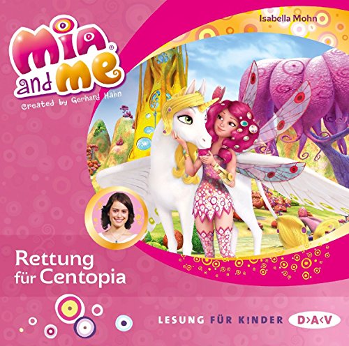 9783862318148: Mohn, I: Mia and me 26: Rettung fr Centopia/CD