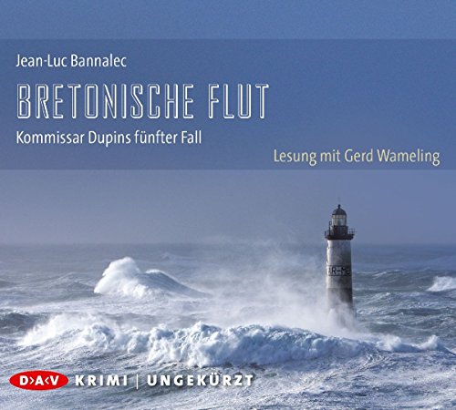 Bretonische Flut. Kommissar Dupins fünfter Fall: Ungekürzte Lesung mit Gerd Wameling (10 CDs) - Bannalec, Jean-Luc