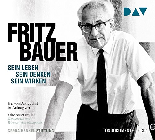 Beispielbild fr Fritz Bauer. Sein Leben, sein Denken, sein Wirken: Tondokumente mit Burghart Klauner (4 CDs) zum Verkauf von medimops
