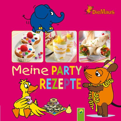 Beispielbild fr Die Maus - Meine Partyrezepte zum Verkauf von medimops