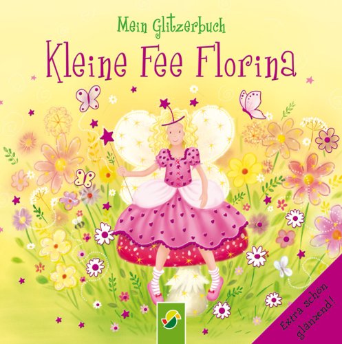 Stock image for Kleine Fee Florina - Mein Glitzerbuch for sale by medimops