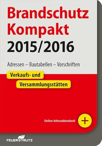 Stock image for Brandschutz Kompakt 2015/16: Adressen - Bautabellen - Vorschriften for sale by medimops