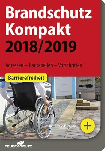 Beispielbild fr Brandschutz Kompakt 2018/2019: Adressen ? Bautabellen ? Vorschriften zum Verkauf von medimops