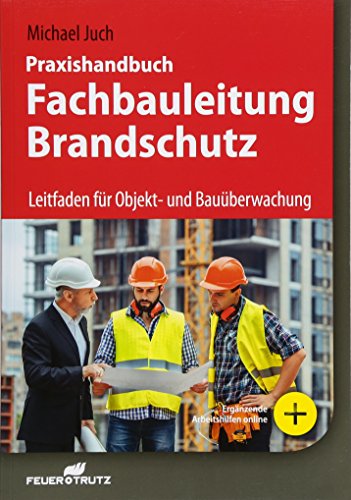 Stock image for Praxishandbuch Fachbauleitung Brandschutz: Leitfaden fr Objekt- und Bauberwachung for sale by medimops