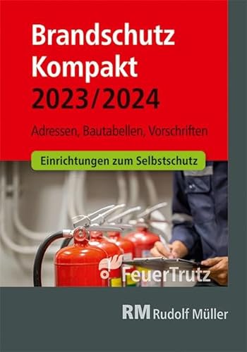 Stock image for Brandschutz Kompakt 2023/2024: Adressen - Bautabellen - Vorschriften for sale by Revaluation Books