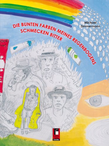 Die bunten Farben meines Regenbogens schmecken bitter (9783862372690) by Michael Zimmermann Artliterat