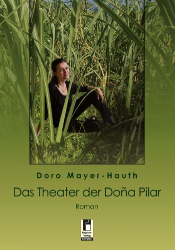 Beispielbild fr Das Theater der Dona Pilar. zum Verkauf von Antiquariat Bcherkeller