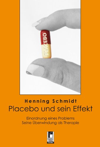 Beispielbild fr Placebo und sein Effekt: Einordnung eines Problems. Seine berwindung als Therapie zum Verkauf von Buchmarie