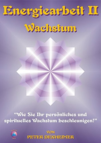 Beispielbild fr Energiearbeit II - Wachstum Wie Sie Ihr persnliches und spirituelles Wachstum beschleunigen Peter Dexheimer Psychologie stliche Weisheit Alte Kulturen cuno h. mller Energie Geist Seele Formelmagie franz bardon Quabbalah rainer wagner Wachstum geistig zum Verkauf von BUCHSERVICE / ANTIQUARIAT Lars Lutzer