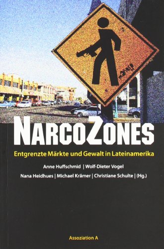 9783862414147: NarcoZones: Entgrenzte Mrkte und Gewalt in Lateinamerika