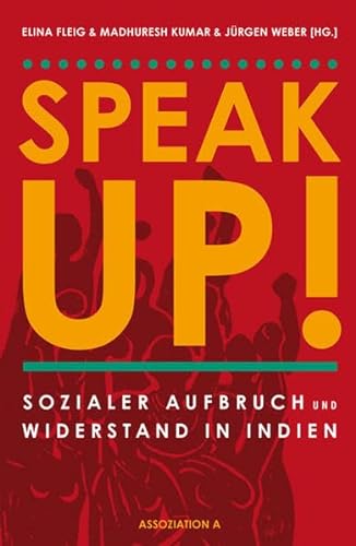 Speak Up! Sozialer Aufbruch und Widerstand in Indien