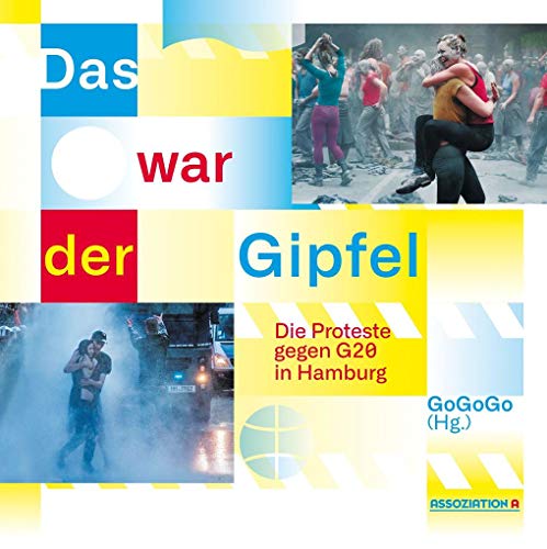 Imagen de archivo de Das war der Gipgel - Die Proteste gegen G20 in Hamburg a la venta por Der Ziegelbrenner - Medienversand